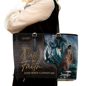 Beautiful Personalized Large Leather Tote Bag - I Will Walk By Faith Even I Cannot See NUH262