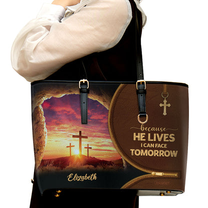 Because He Lives, I Can Face Tomorrow - Awesome Personalized Cross Leather Tote Bag NUH267