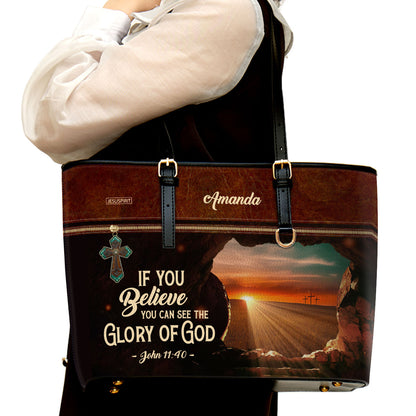 If You Believe You Can See The Glory Of God - Special Personalized Large Leather Tote Bag NUM433