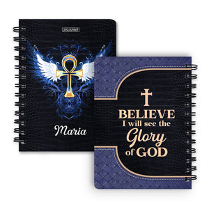 Meaningful Personalized Spiral Journal - I Believe I Will See The Glory Of God NUH446