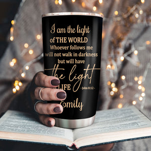 Must-Have Personalized Stainless Steel Tumbler 20oz - I Am The Light Of The World NUH450