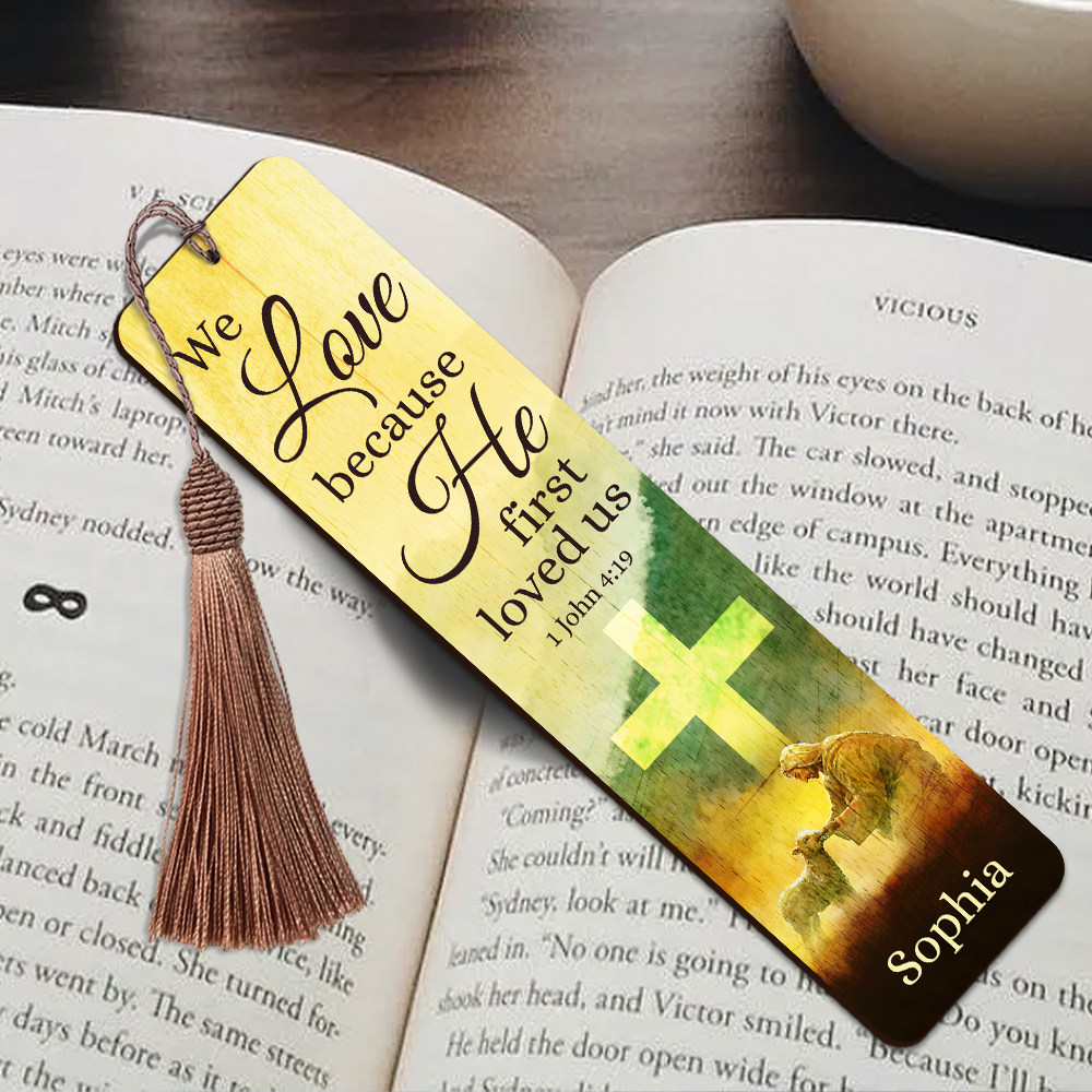 Jesuspirit Personalized Wooden Bookmarks | 1 John 4:19 | Jesus and Lamb | We Love Because He First Loved Us HN124