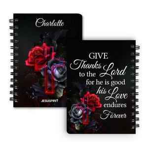Jesuspirit Personalized Spiral Journal | Give Thanks To The Lord For He Is Good | Psalm 107:1 | Rose And Cross HN146