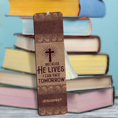 Meaningful Personalized Wooden Bookmarks - Because He Lives I Can Face Tomorrow BM37