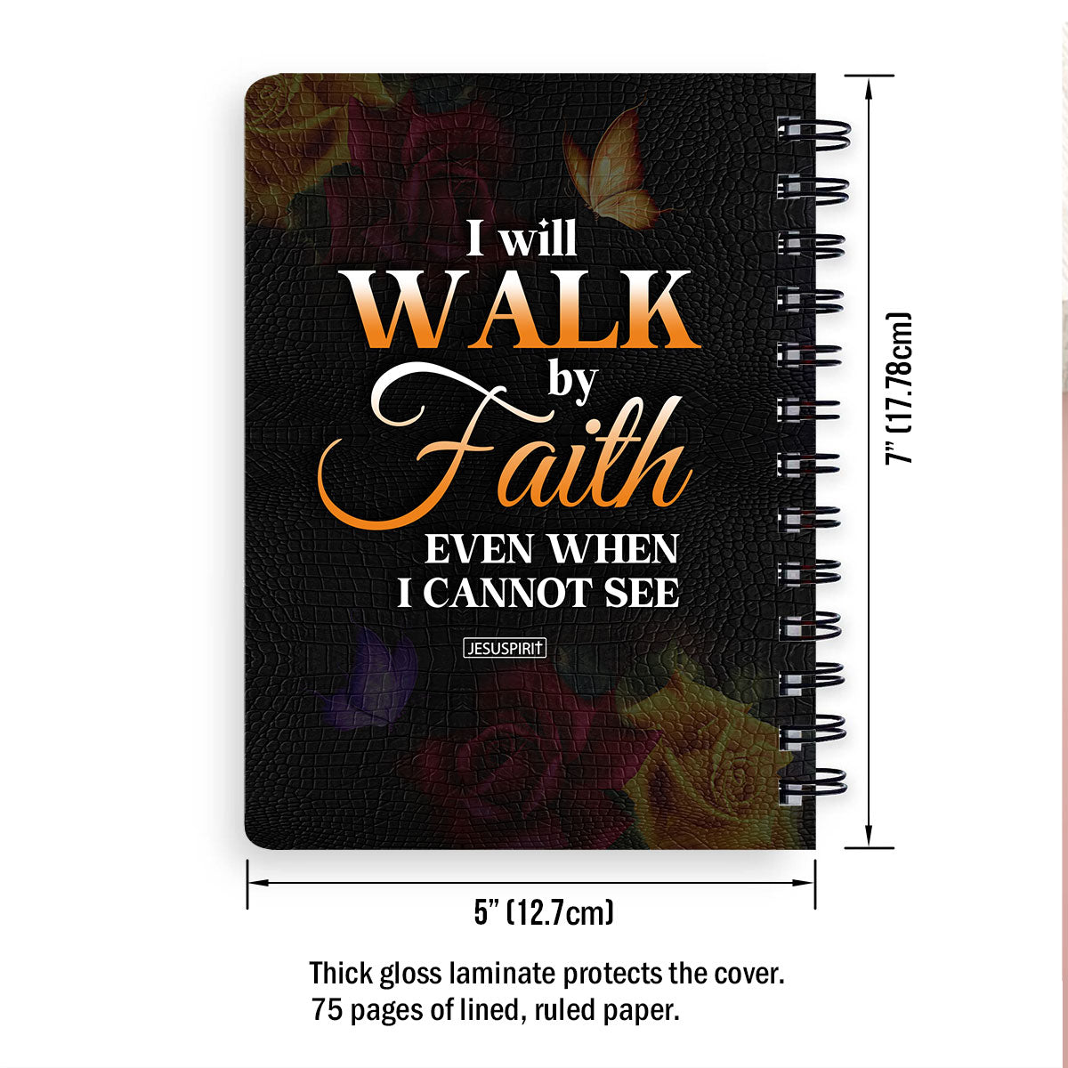 Pretty Personalized Spiral Journal - I Will Walk By Faith Even When I Cannot See Him NUH433