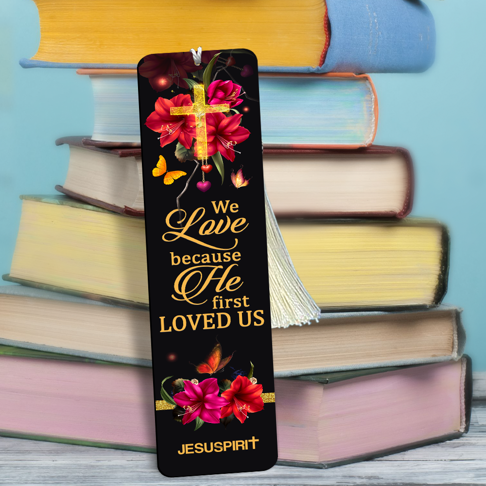 Pretty Personalized Wooden Bookmarks - We Love Because He First Loved Us BM34