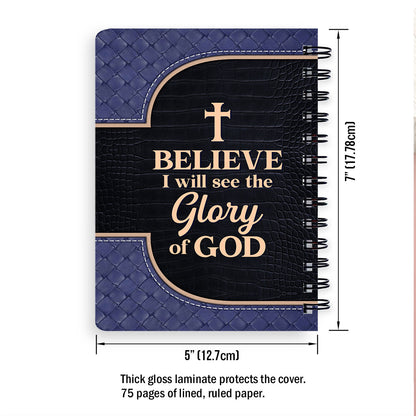 Meaningful Personalized Spiral Journal - I Believe I Will See The Glory Of God NUH446