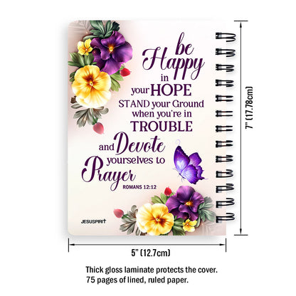 Jesuspirit | Personalized Flower Spiral Journal | Be Happy In Your Hope | Romans 12:12 | Christ Gifts For Prayer Family SJH728