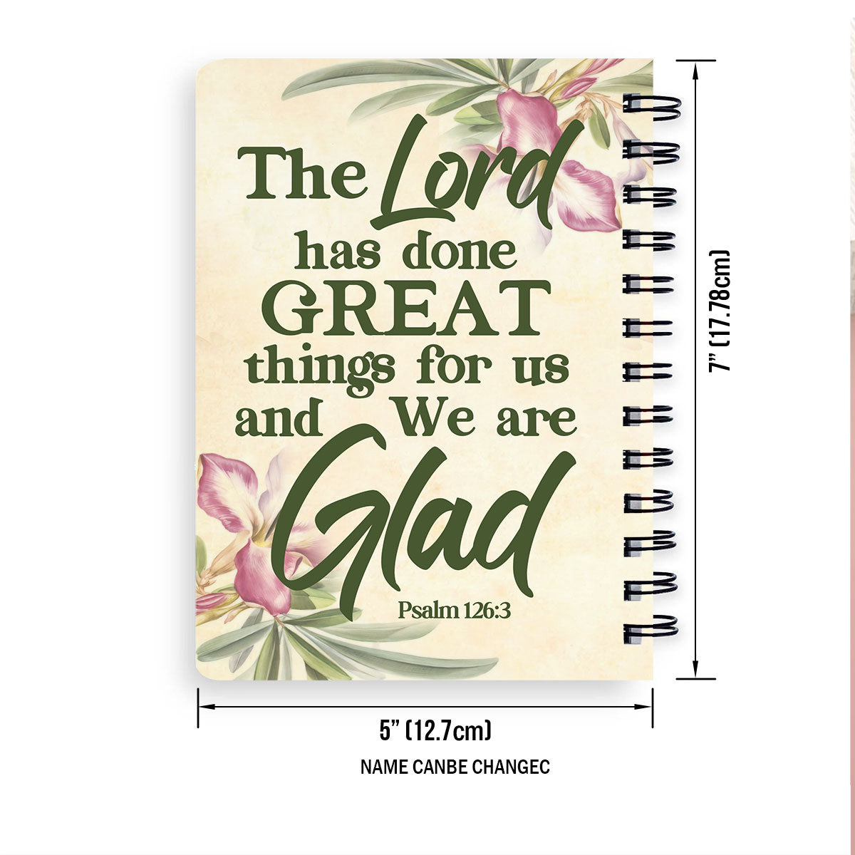 Jesuspirit | The Lord Has Done Great Things For Us | Psalm 126:3 | Flower And Humming Bird | Personalized Spiral Journal HN144