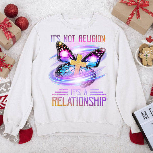 Butterfly Unisex Sweatshirt - It‘s Not Religion, It’s A Relationship AHN222