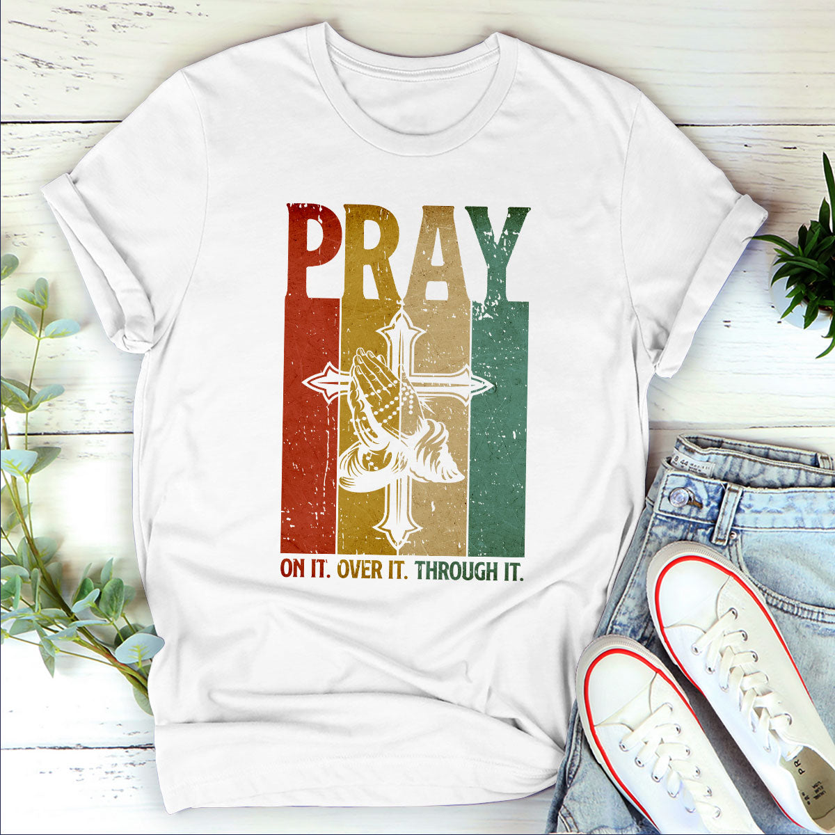 Pray On It, Pray Over It, Pray Through It - Classic Christian Unisex T-shirt NUHN277