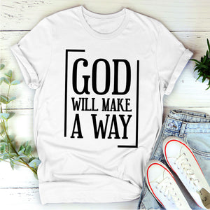 God Will Make A Way - Christian Unisex T-shirt HHN354