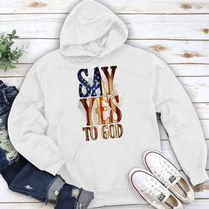 Say Yes To God - Christian Unisex Hoodie HHN352