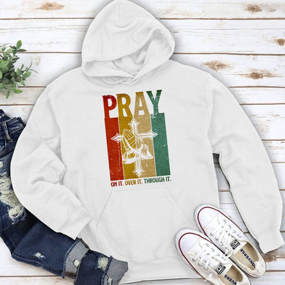 Pray On It, Pray Over It, Pray Through It - Beautiful Chross Unisex Hoodie NUHN277