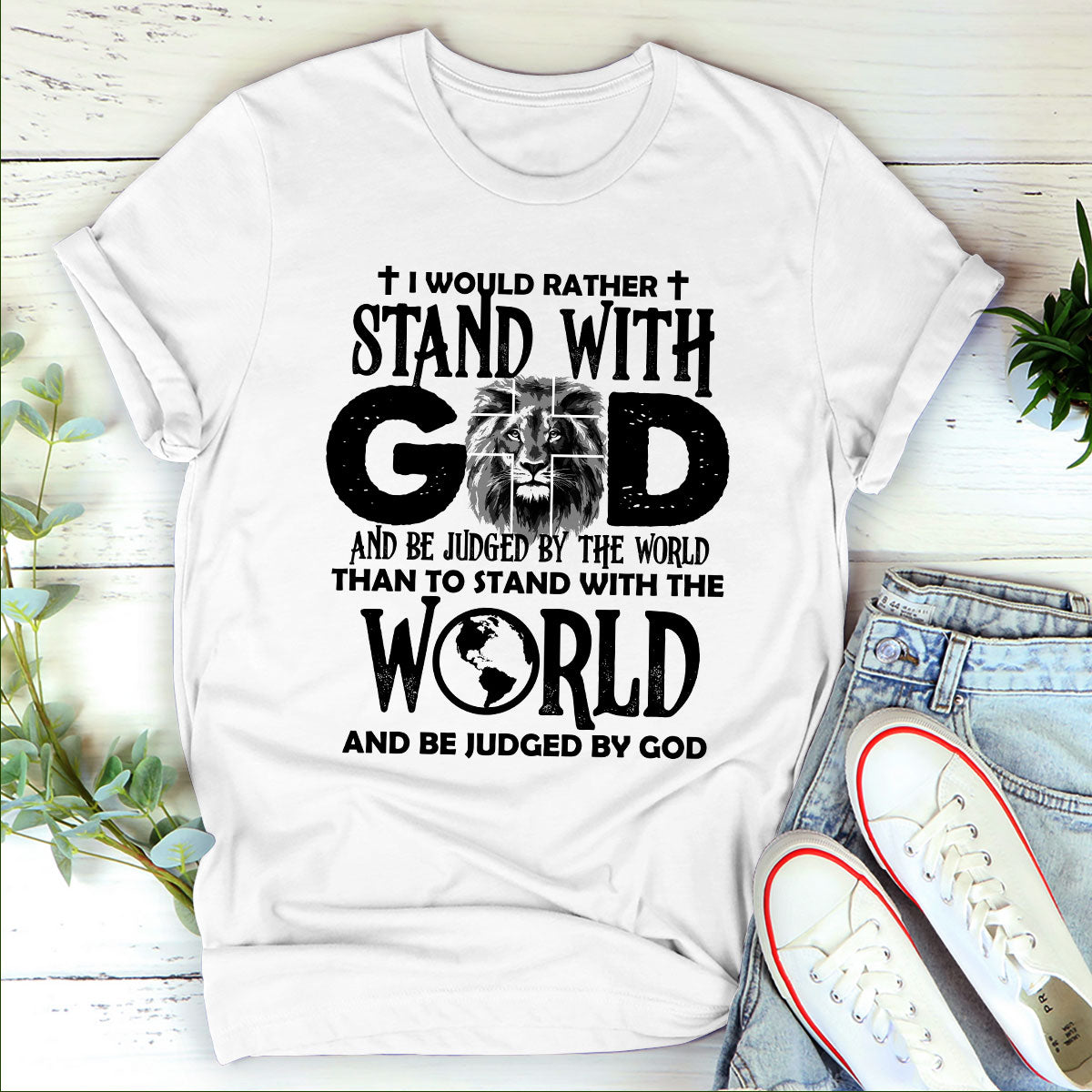 Jesuspirit Unisex T-shirt 2D | I Would Rather Stand With God | Unique Religious Gifts For Christian People 2DTHN669