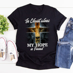 Beautiful Unisex T-shirt - In Christ Alone, I Found My Hope HAP08