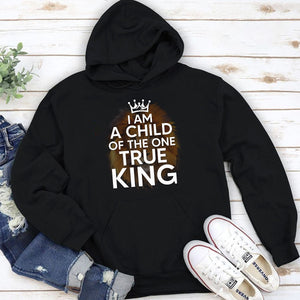 I Am A Child Of The One True King - Lion Unisex Hoodie HAP13