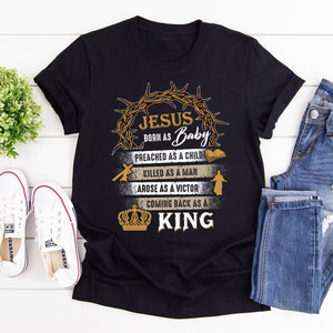 Jesus Comes Back As A King - Unique Christian Unisex T-shirt NUM259