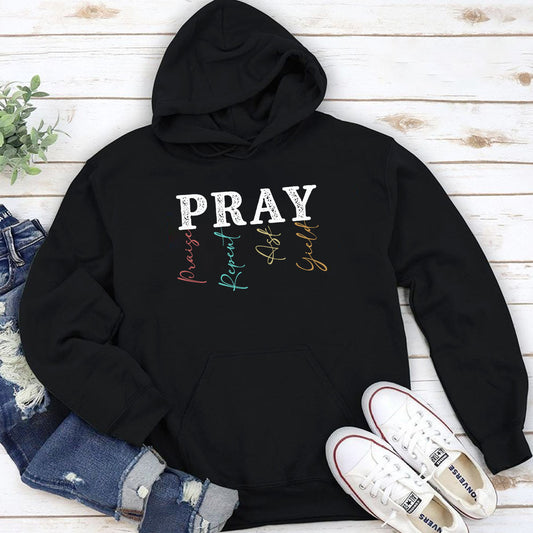 Pray: Praise, Repent, Ask, Yield - Christian Unisex Hoodie HAP07