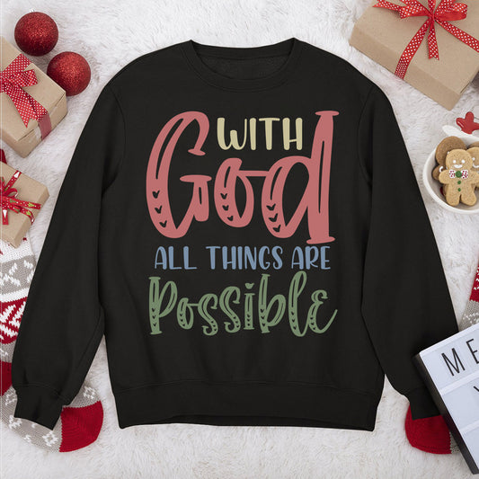 Awesome Christian Unisex Sweatshirt - All Things Are Possible With God HAP02