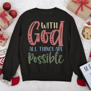 Awesome Christian Unisex Sweatshirt - All Things Are Possible With God HAP02