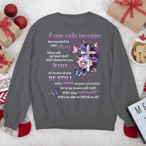 I Can Only Imagine - Beautiful Christian Unisex Sweatshirt HAP01