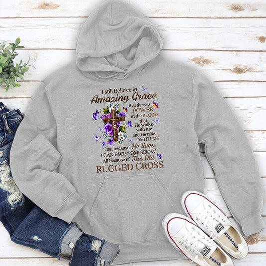 Lovely Christian Unisex Hoodie - I Still Believe In Amazing Grace HAP09