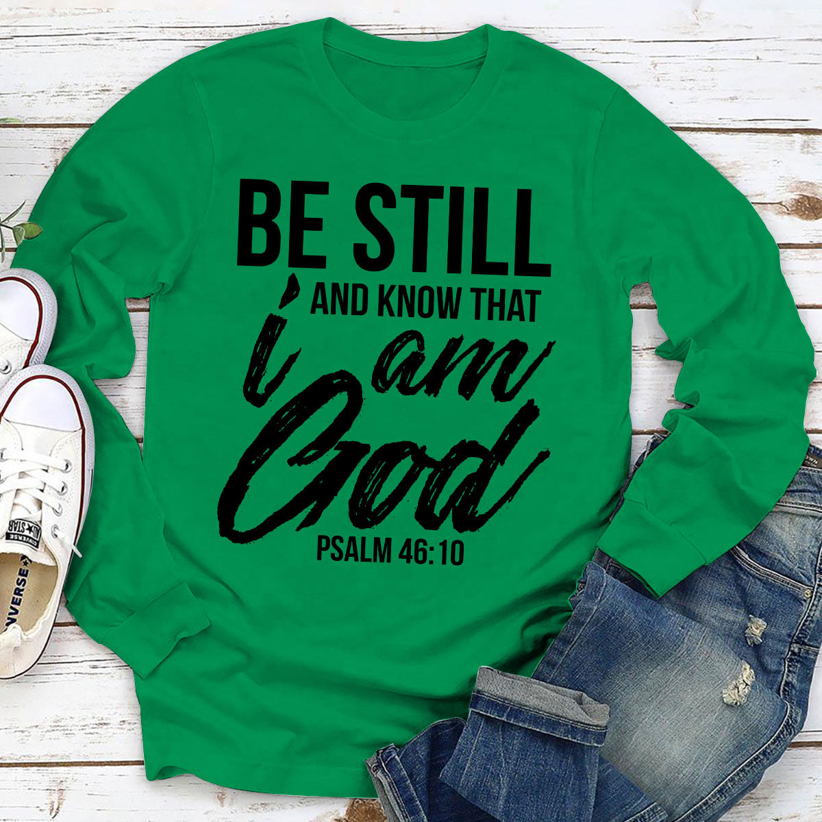 A Must-Have Christian Unisex Long Sleeve - Be Still And Know That I Am God HAP03