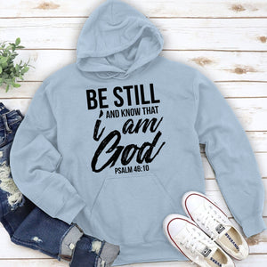 Simple Christian Unisex Hoodie - Be Still And Know That I Am God HAP03