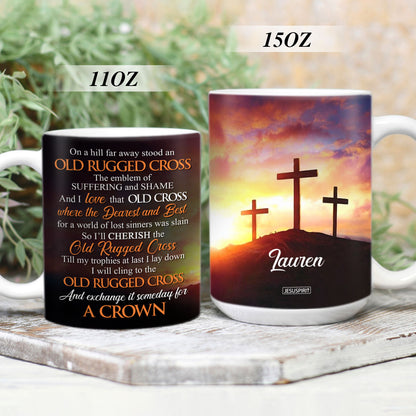 Unique Personalized White Ceramic Mug - I‘ll Cherish The Old Rugged Cross NUH320