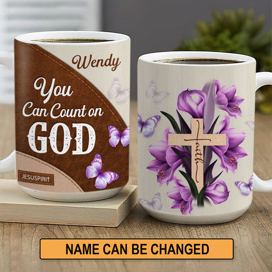 You Can Count On God - Adorable Personalized Butterfly White Ceramic Mug NUH332