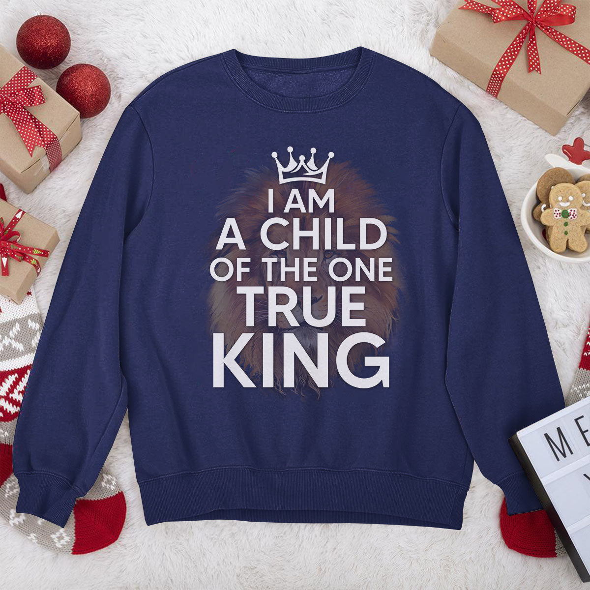 Limited Christian Unisex Sweatshirt - I Am A Child Of The One True King HAP13