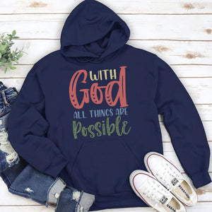 All Things Are Possible With God - Beautiful Christian Unisex Hoodie HAP02