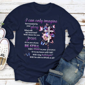 Special Christian Unisex Long Sleeve - I Can Only Imagine HAP01