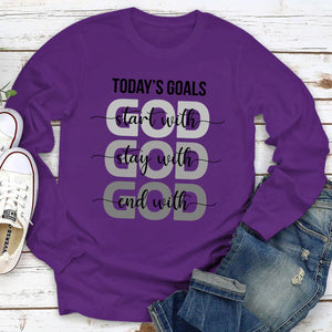 Today's Goals Stay With God - Meaningful Christian Unisex Long Sleeve HAP04