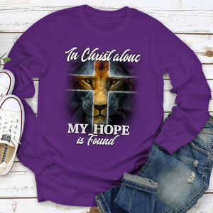 In Christ Alone, I Found My Hope - Must-Have Christian Unisex Long Sleeve HAP08