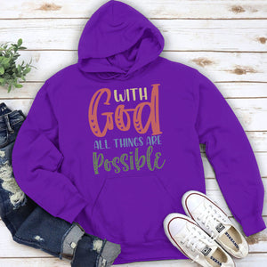 All Things Are Possible With God - Beautiful Christian Unisex Hoodie HAP02