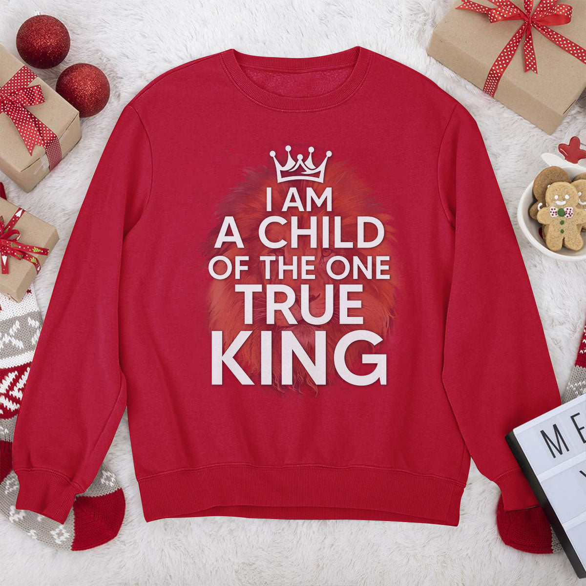 Limited Christian Unisex Sweatshirt - I Am A Child Of The One True King HAP13