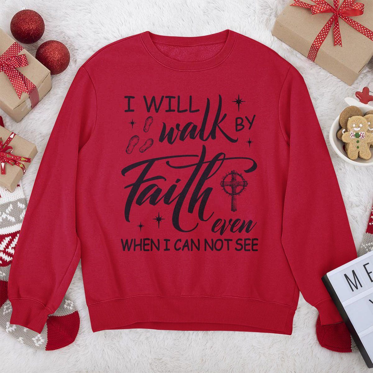 Unique Unisex Sweatshirt - I Will Walk By Faith HM355