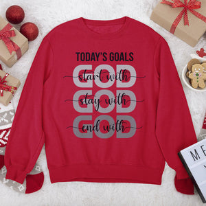 Unique Christian Unisex Sweatshirt - Today's Goals Start With God HAP04