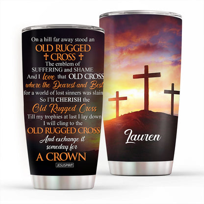 Personalized Cross Stainless Steel Tumbler 20oz - I‘ll Cherish The Old Rugged Cross NUH320