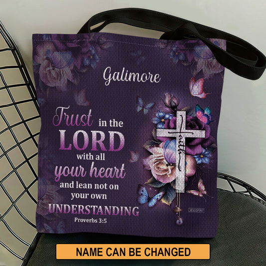 Trust In The Lord With All Your Heart - Pretty Personalized Tote Bag HH175F