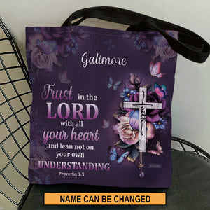 Trust In The Lord With All Your Heart - Pretty Personalized Tote Bag HH175F