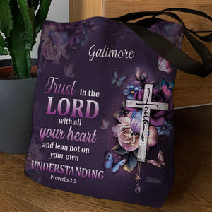 Trust In The Lord With All Your Heart - Pretty Personalized Tote Bag HH175F