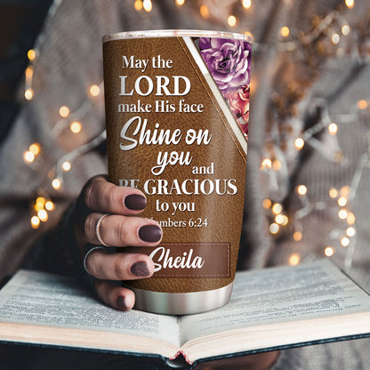 May The Lord Make His Face Shine On You - Adorable Personalized Butterfly Stainless Steel Tumbler 20oz NUH317