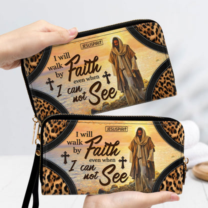 I Will Walk By Faith Even When I Cannot See - Lovely Christian Clutch Purse HIHN277