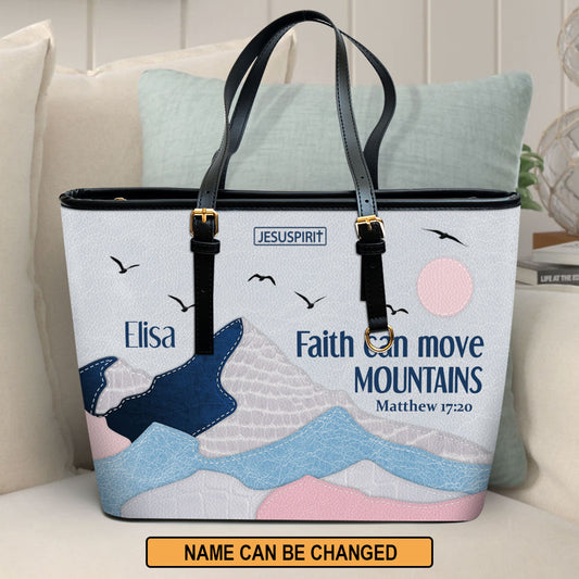 Faith Can Move Mountains - Unique Personalized Large Leather Tote Bag HIHN289