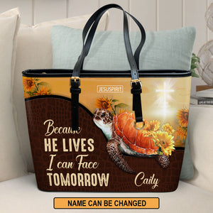Because He Lives, I Can Face Tomorrow - Unique Personalized Large Leather Tote Bag M09