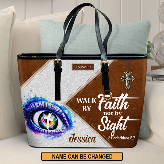 Awesome Personalized Large Leather Tote Bag - Walk By Faith, Not By Sight NUH293