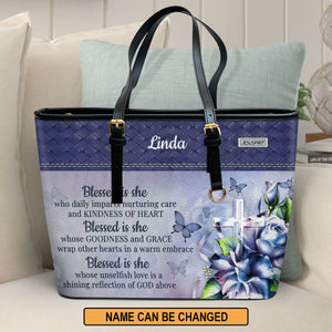 Blessed Is She Who Daily Imparts Nurturing Care And Kindness Of Heart - Personalized Large Leather Tote Bag NUH327